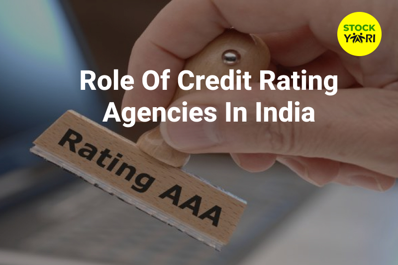 The Role Of Credit Rating Agencies In India’s Bond Market | Stockyaari